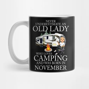 Never Underestimate An Old Lady Who Loves Camping And Was Born In November Mug